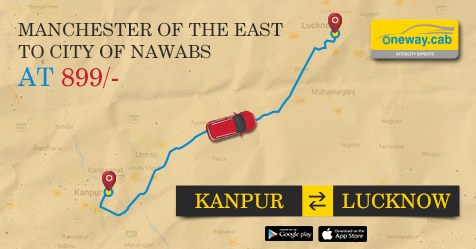 Kanpur to Lucknow OneWay.Cab @ Rs 899