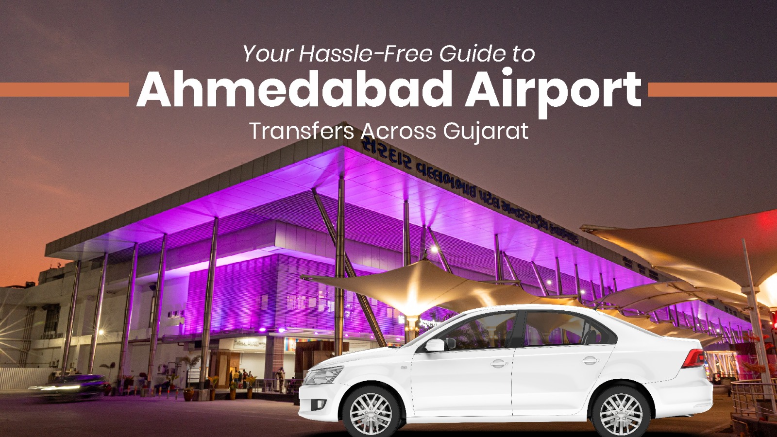 Your Hassle-Free Guide to Ahmedabad Airport Transfers Across Gujarat