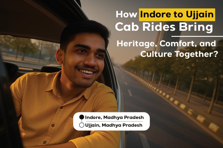 How Indore to Ujjain Cab Rides Bring Heritage, Comfort, and Culture Together?