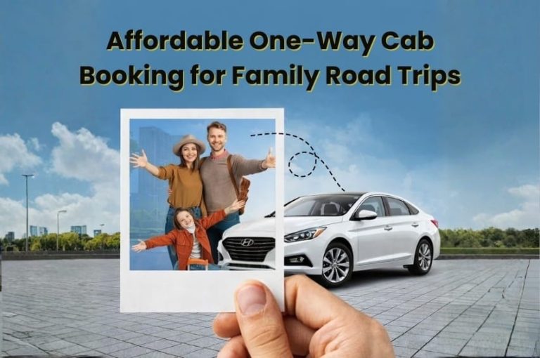 Affordable One-Way Cab Booking for Family Road Trips
