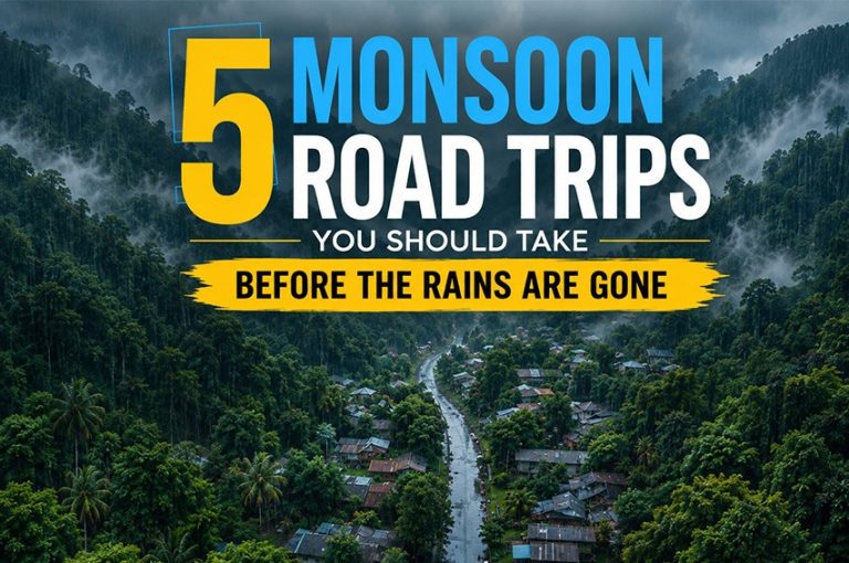 5 Monsoon Road Trips You Should Take Before the Rains Are Gone