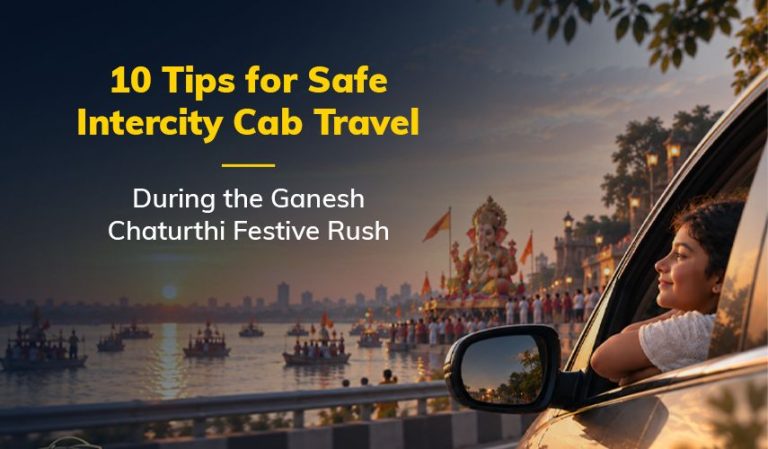 10 Tips for Safe Intercity Cab Travel During the Ganesh Chaturthi Festive Rush